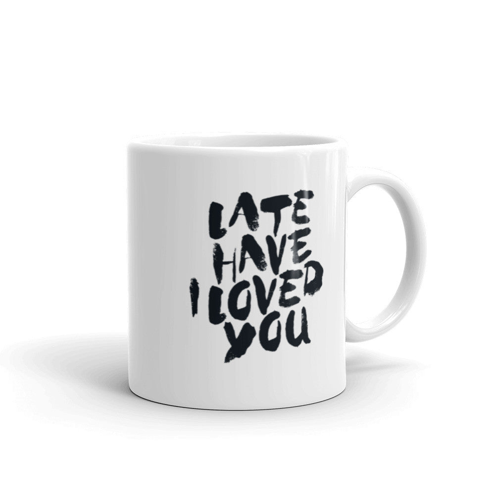 Late Have I Loved You Christian Catholic Mug | PAL Campaign