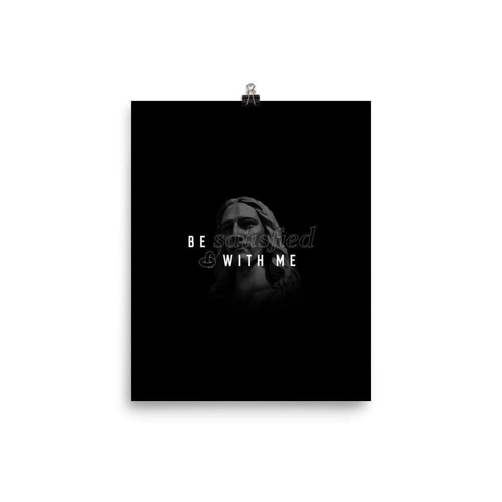 Be Satisfied With Me Christian Catholic 8"x10" Poster Print | PAL Campaign