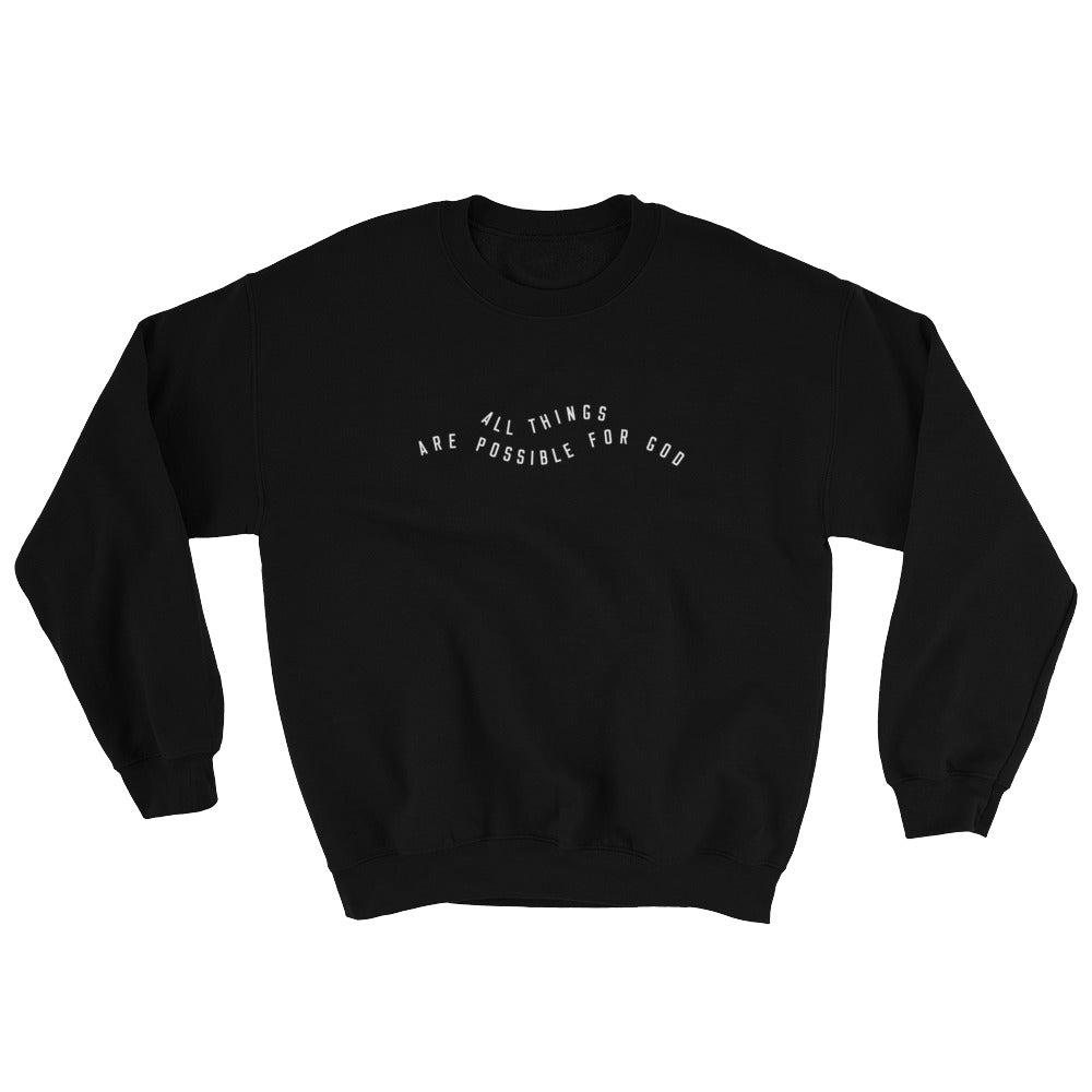 All Things Possible Christian Catholic Crewneck Sweatshirt in Black | PAL Campaign
